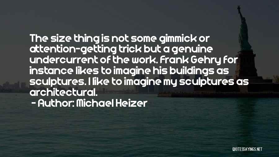 Michael Heizer Quotes 1722441