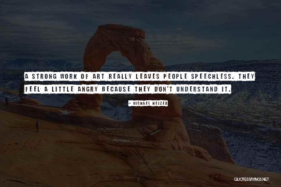 Michael Heizer Quotes 619067 Michael Heizer Quotes 619067