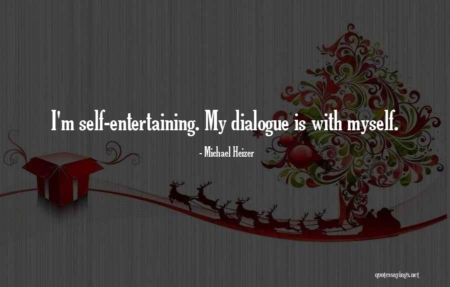 Michael Heizer Quotes 85323 Michael Heizer Quotes 85323