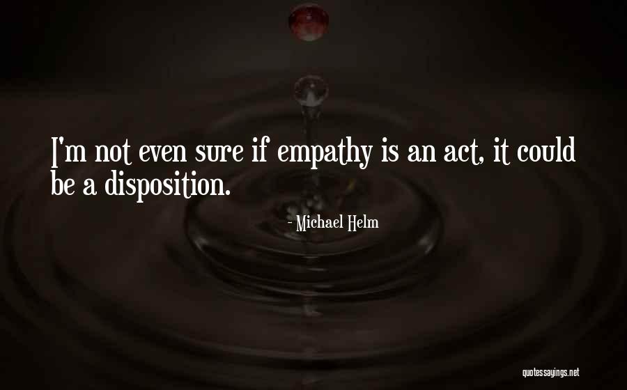 Michael Helm Quotes 563528 Michael Helm Quotes 563528