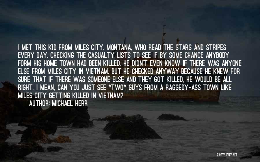 Michael Herr Quotes 1134785 Michael Herr Quotes 1134785