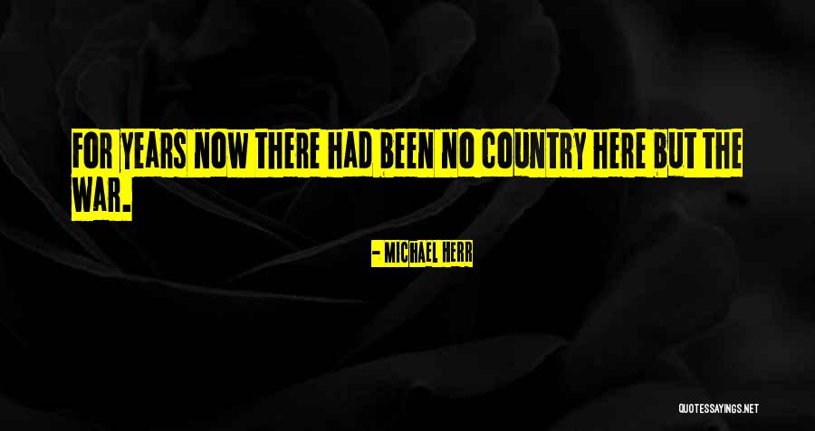 Michael Herr Quotes 1659152 Michael Herr Quotes 1659152