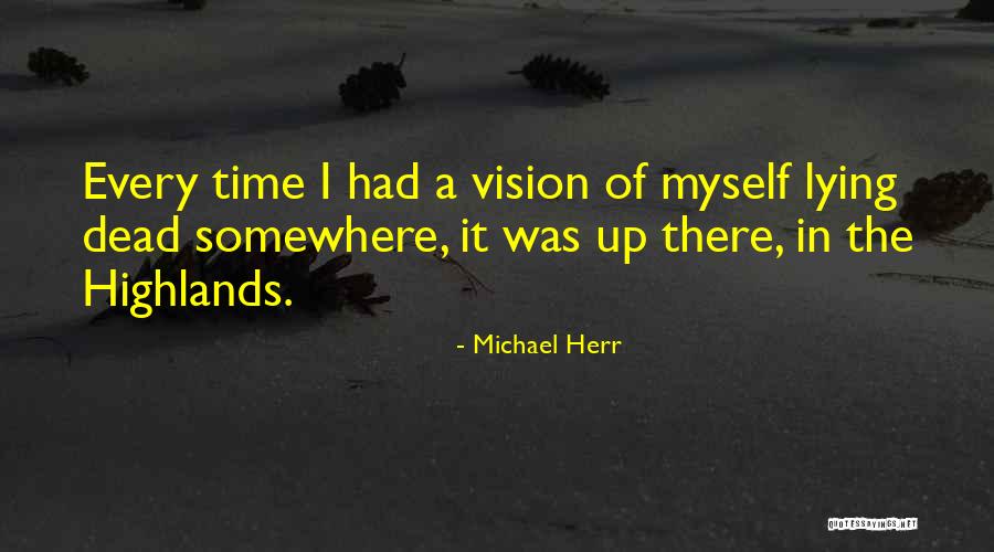 Michael Herr Quotes 1716812 Michael Herr Quotes 1716812