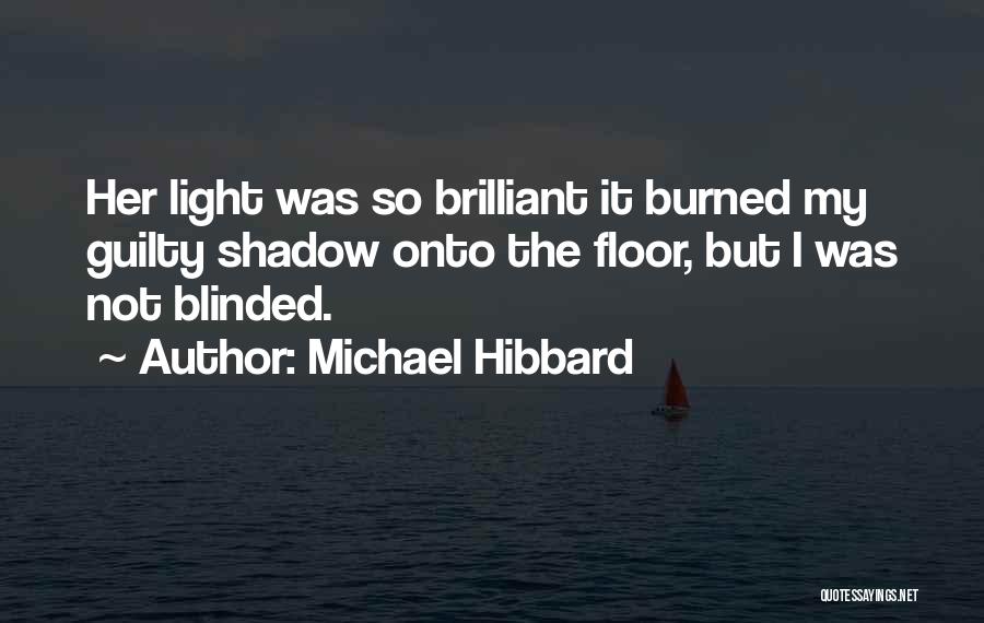 Michael Hibbard Quotes 825279