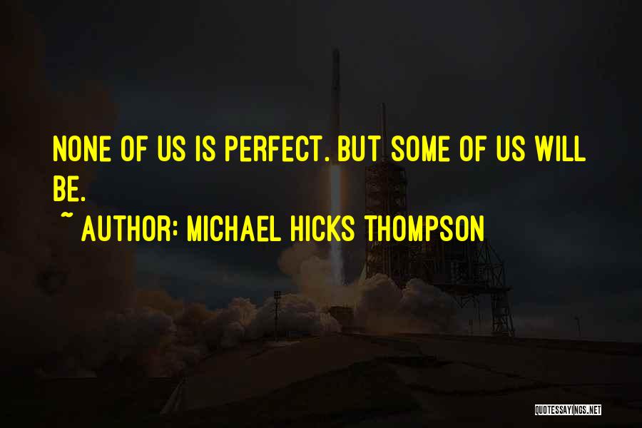 Michael Hicks Thompson Quotes 128223