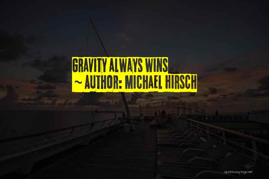 Michael Hirsch Quotes 1203657
