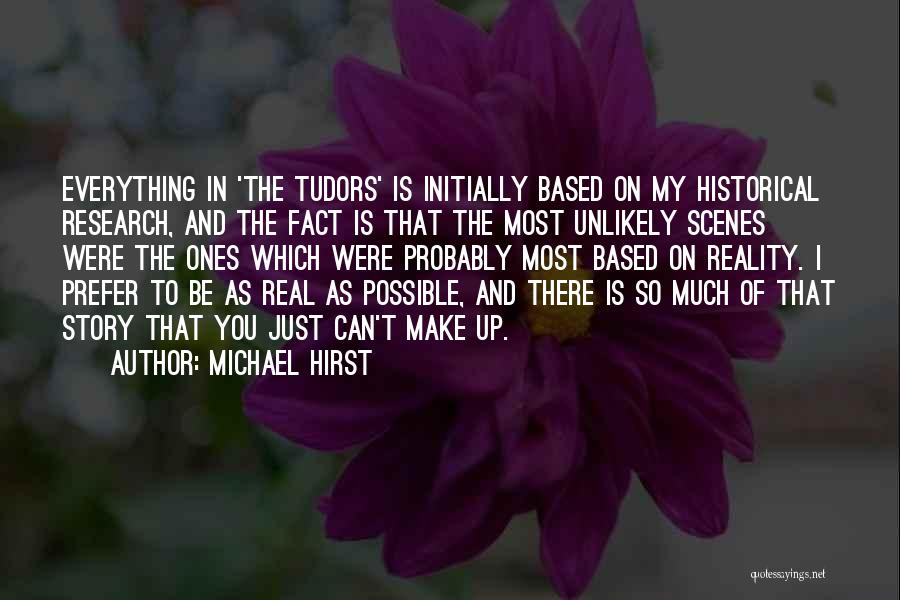 Michael Hirst Quotes 1223061