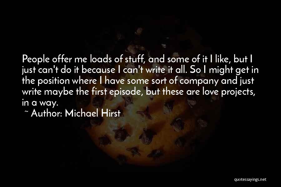 Michael Hirst Quotes 1500947
