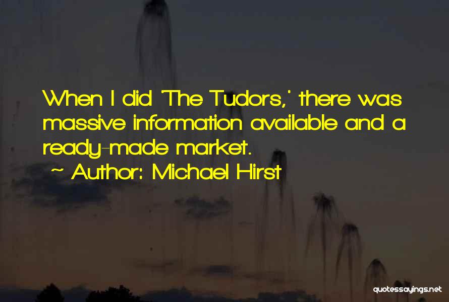 Michael Hirst Quotes 1743376