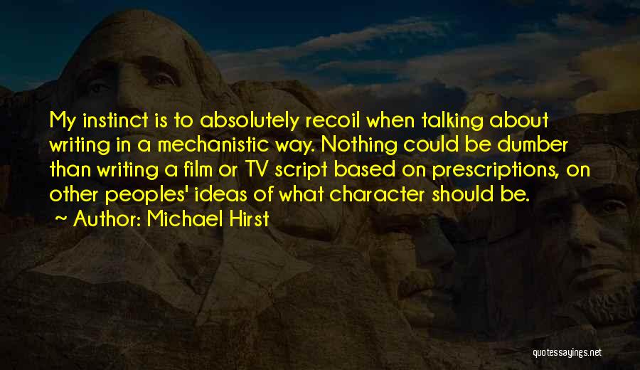 Michael Hirst Quotes 1754226