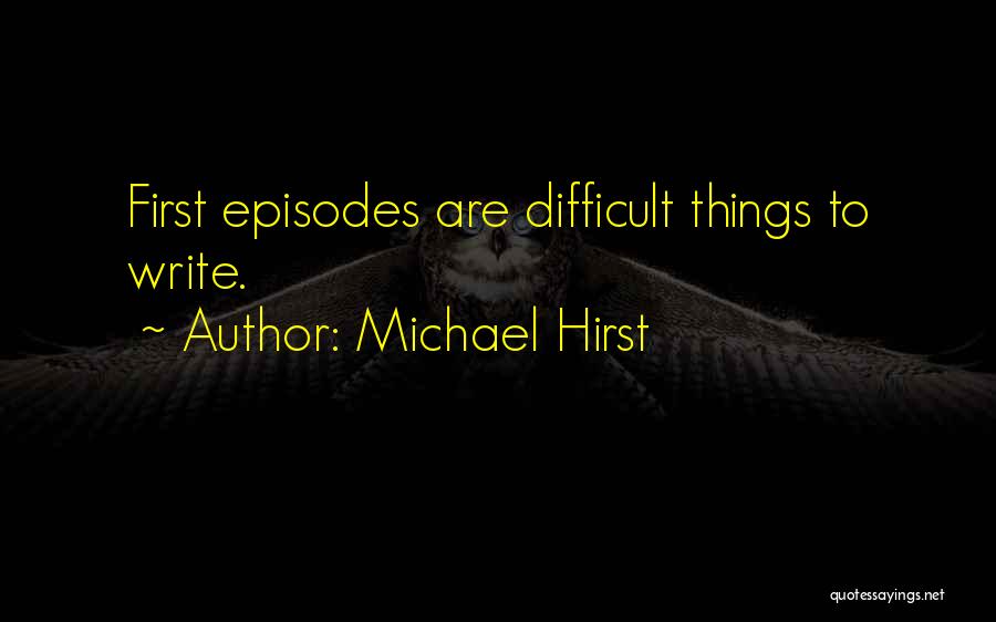 Michael Hirst Quotes 344732