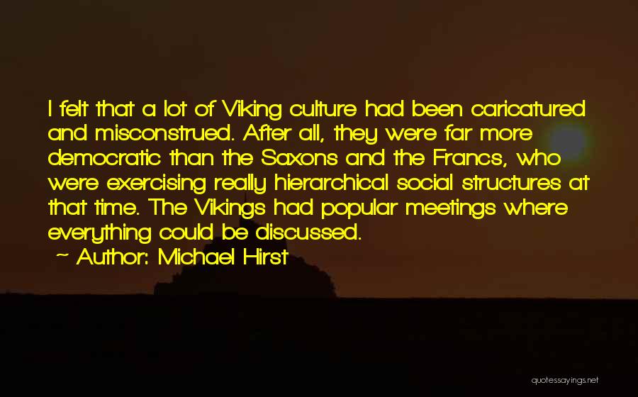 Michael Hirst Quotes 521664