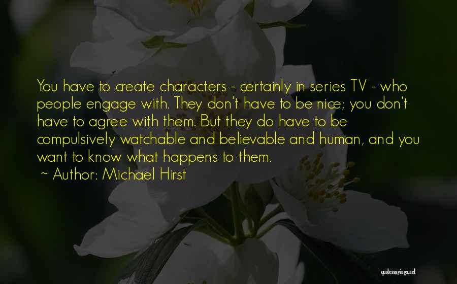 Michael Hirst Quotes 776828