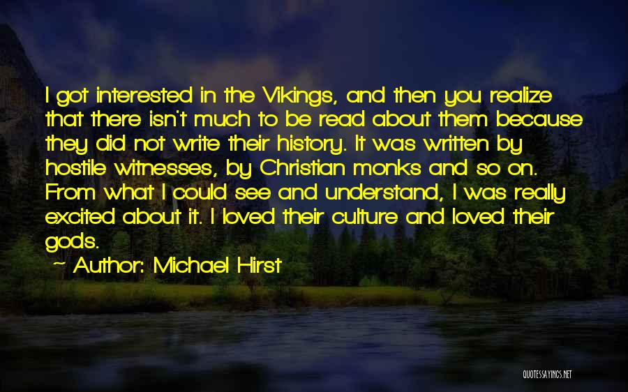 Michael Hirst Quotes 924926