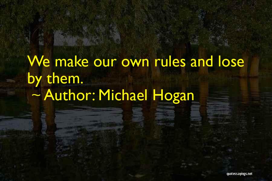 Michael Hogan Quotes 1926533