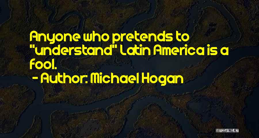 Michael Hogan Quotes 813559