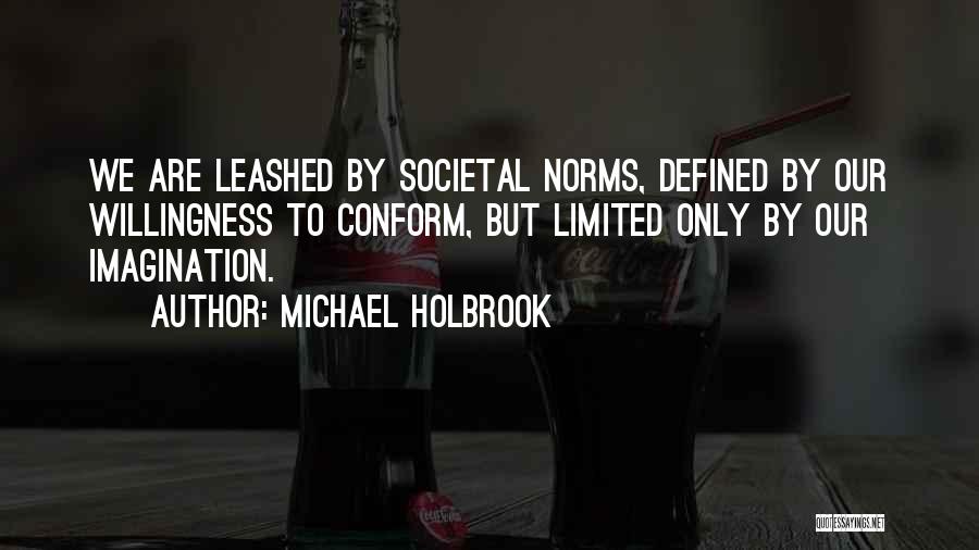 Michael Holbrook Quotes 1239483
