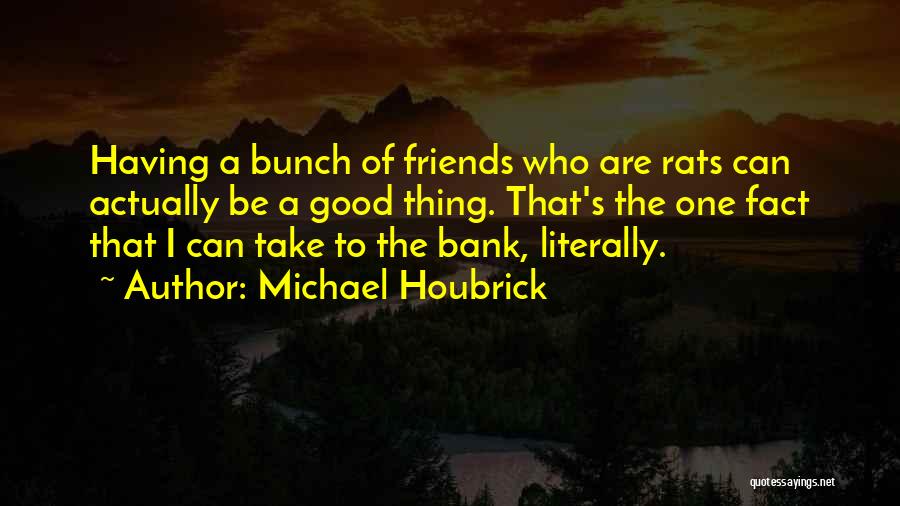 Michael Houbrick Quotes 1338978