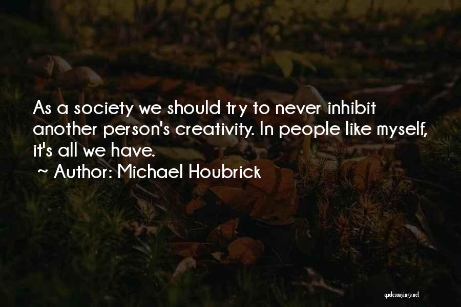 Michael Houbrick Quotes 283573