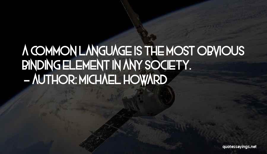 Michael Howard Quotes 101537