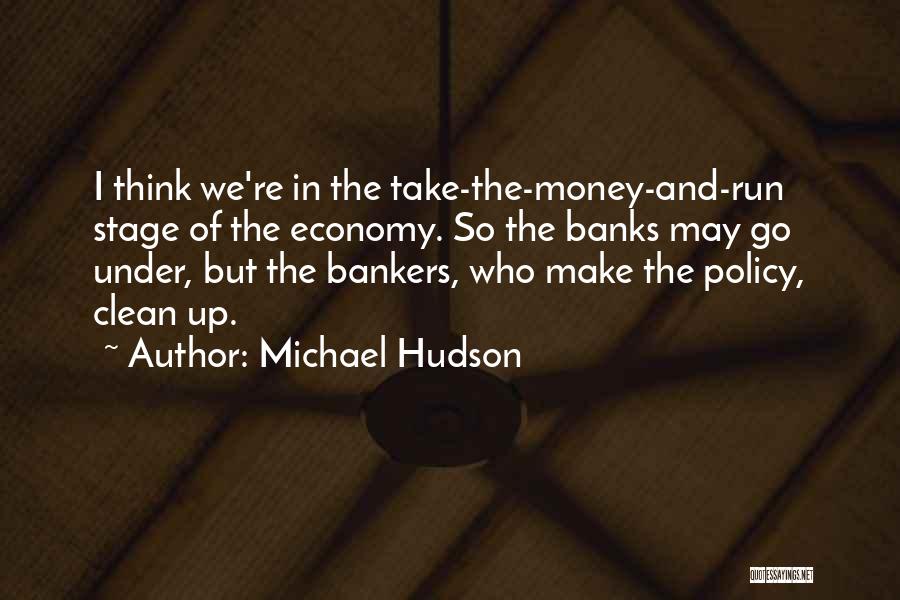 Michael Hudson Quotes 296567