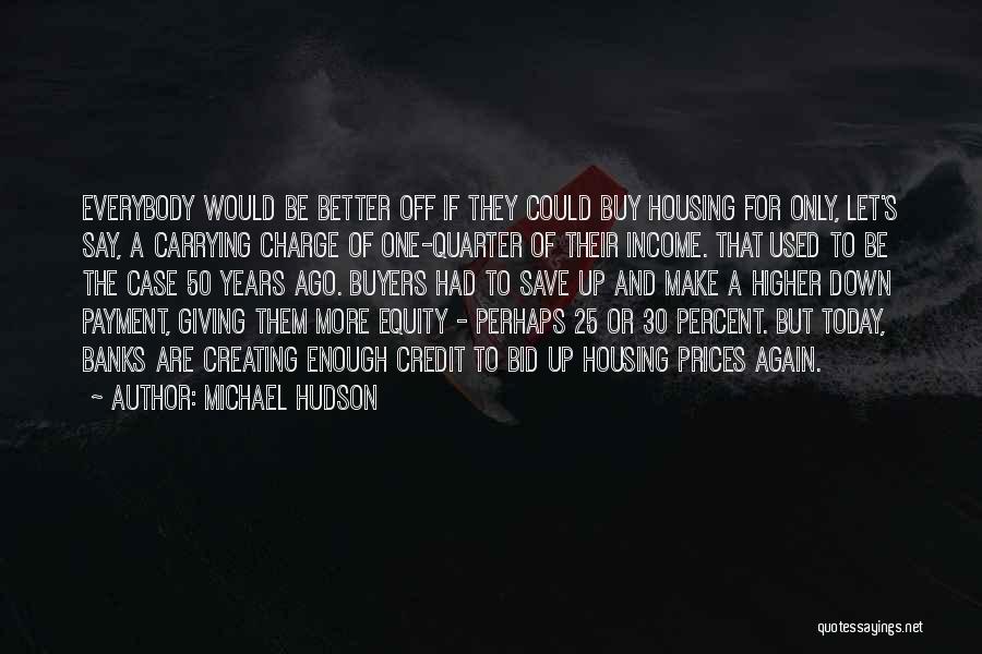 Michael Hudson Quotes 414889