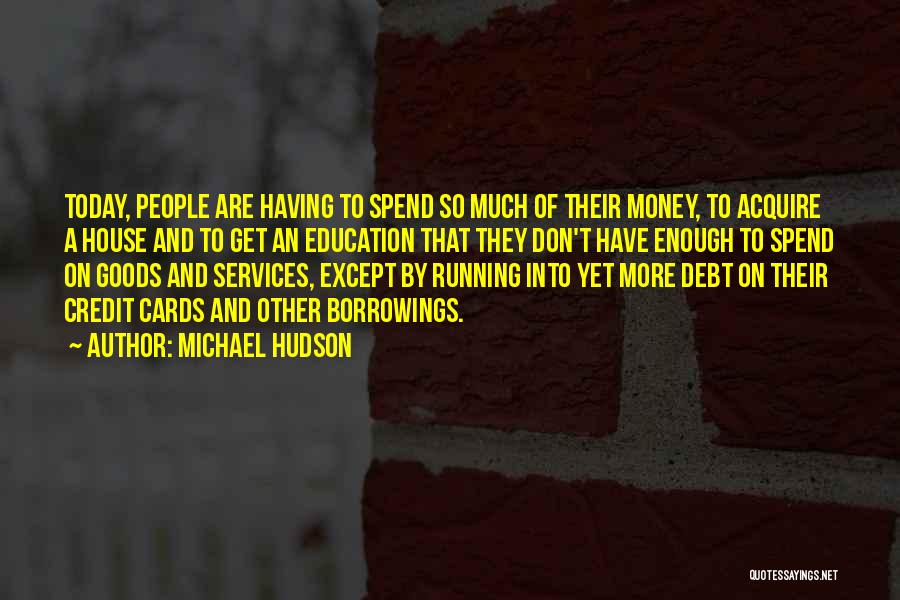 Michael Hudson Quotes 678178