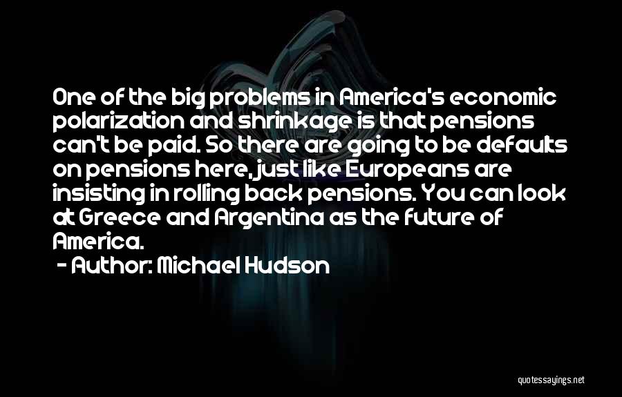 Michael Hudson Quotes 972263