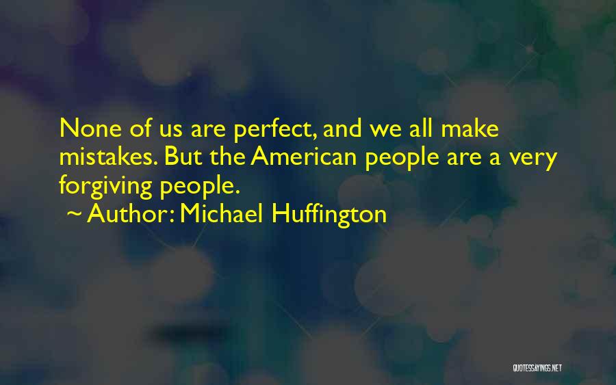 Michael Huffington Quotes 1060305