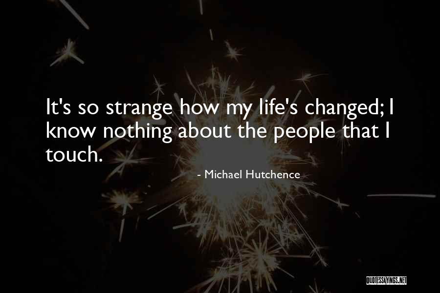 Michael Hutchence Quotes 242181 Michael Hutchence Quotes 242181