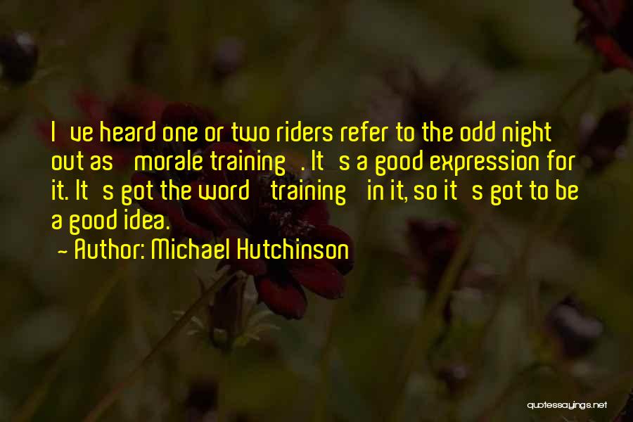 Michael Hutchinson Quotes 523401