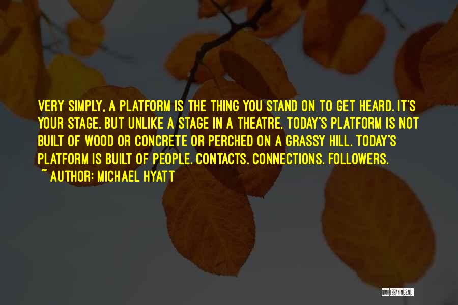 Michael Hyatt Platform Quotes By Michael Hyatt