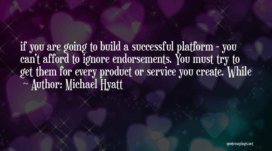 Michael Hyatt Platform Quotes By Michael Hyatt