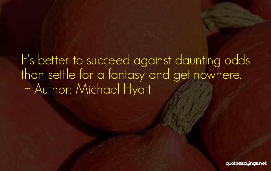 Michael Hyatt Quotes 1382218