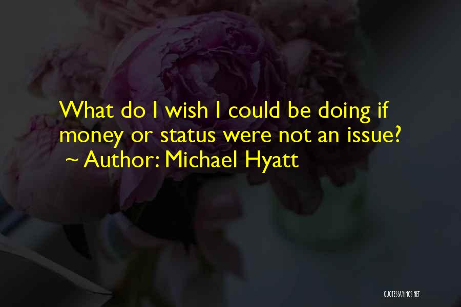 Michael Hyatt Quotes 1512964