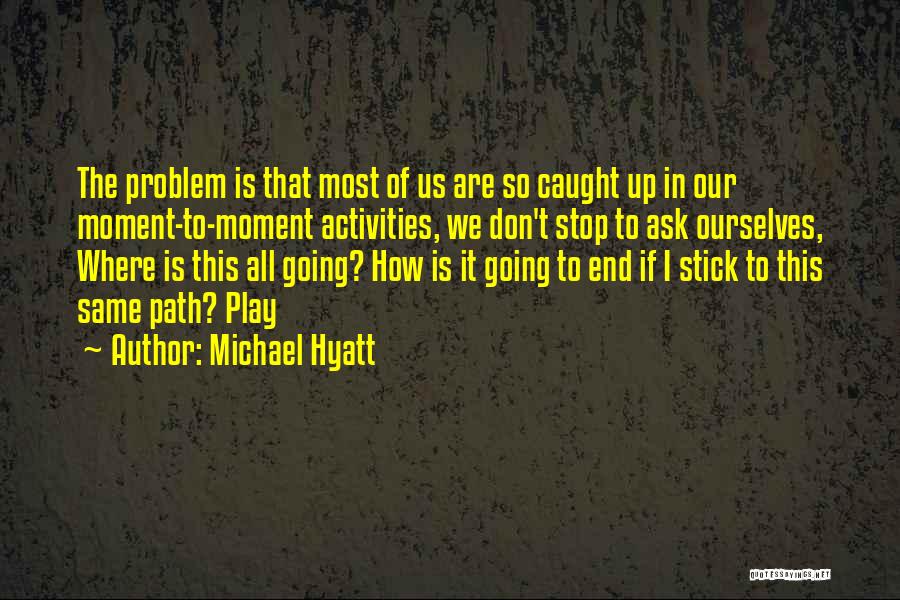 Michael Hyatt Quotes 440032