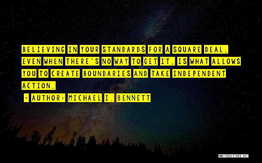 Michael I. Bennett Quotes 1504203