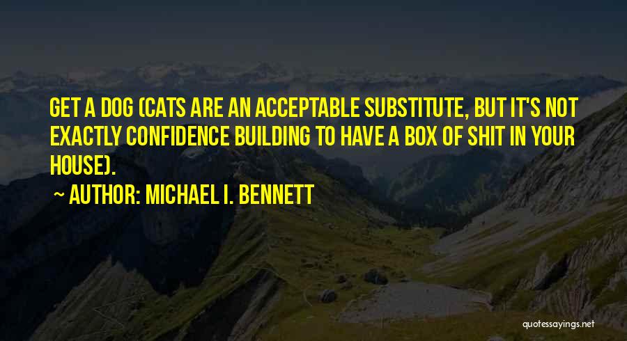 Michael I. Bennett Quotes 478733