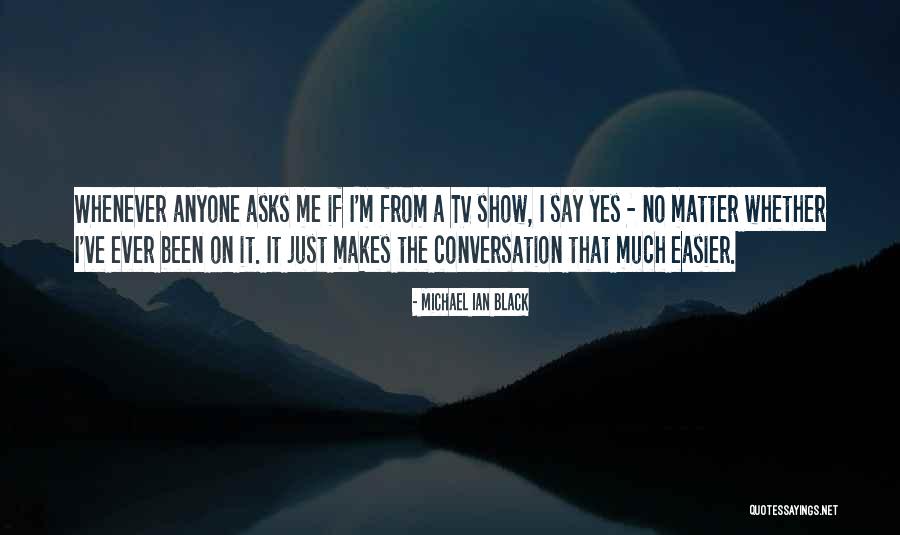 Michael Ian Black Quotes 604242 Michael Ian Black Quotes 604242