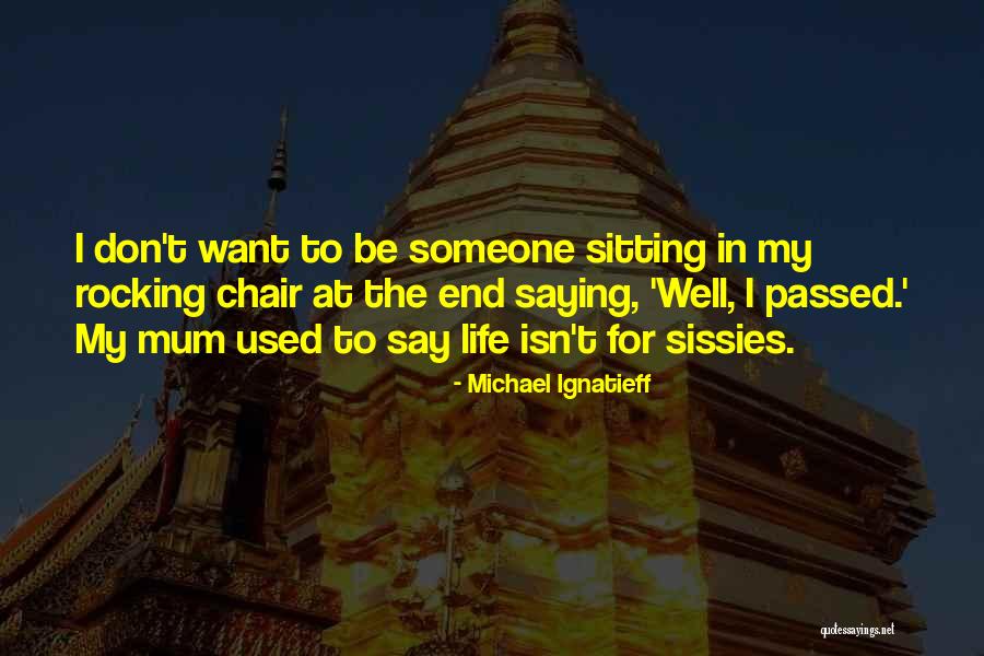 Michael Ignatieff Quotes 121587 Michael Ignatieff Quotes 121587