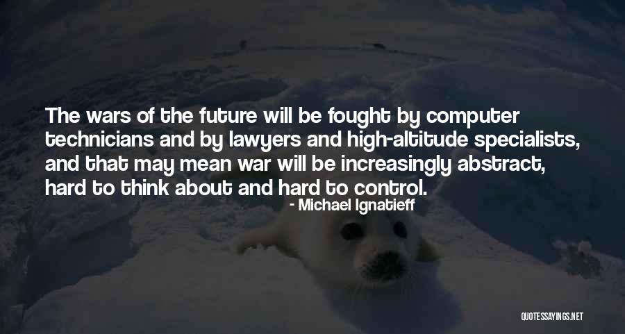 Michael Ignatieff Quotes 1950600