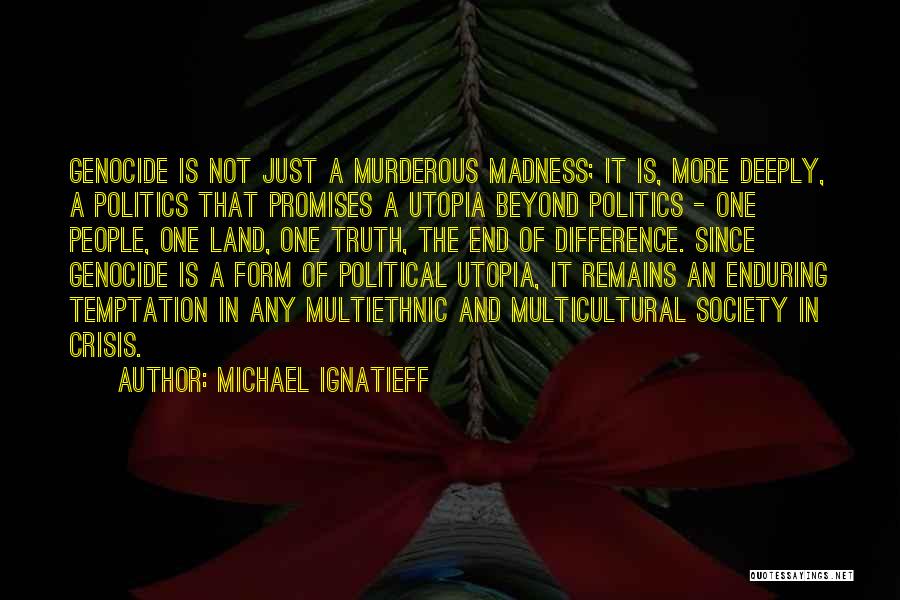 Michael Ignatieff Quotes 801749