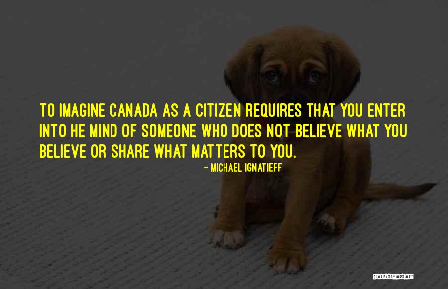Michael Ignatieff Quotes 828809 Michael Ignatieff Quotes 828809
