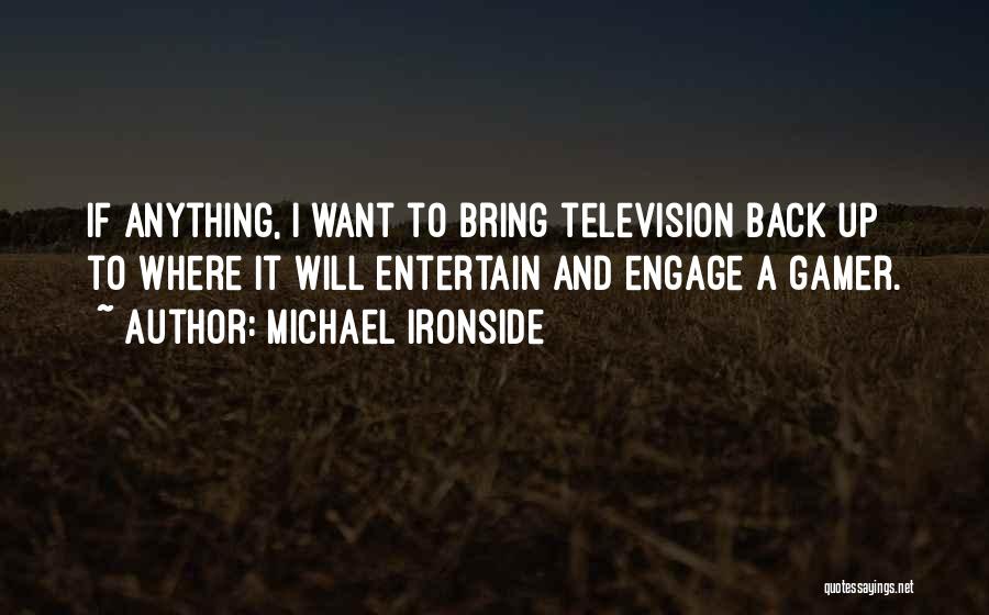 Michael Ironside Quotes 1130915