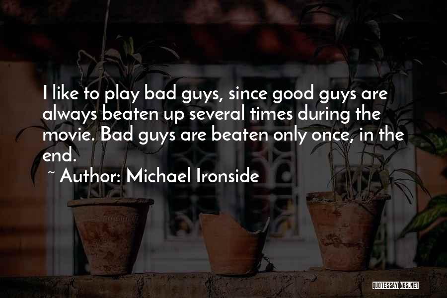Michael Ironside Quotes 477309