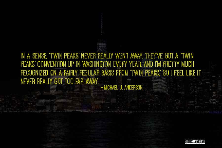 Michael J. Anderson Quotes 1350387