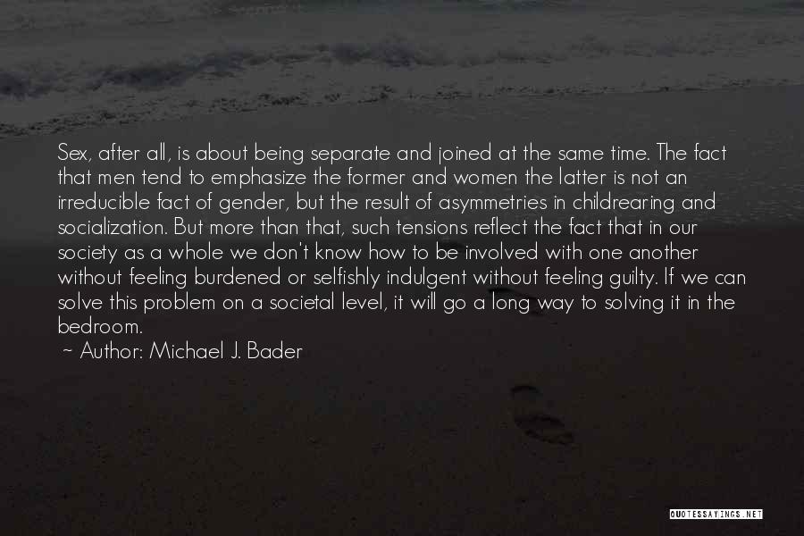 Michael J. Bader Quotes 1771048