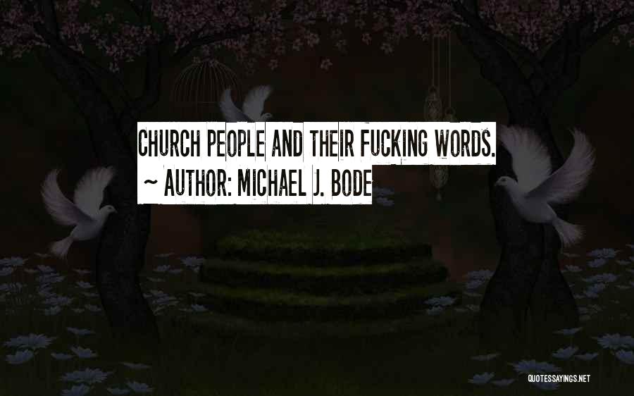 Michael J. Bode Quotes 302401