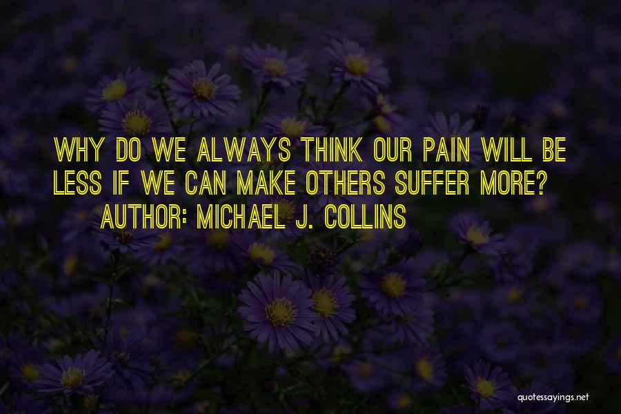 Michael J. Collins Quotes 1011078