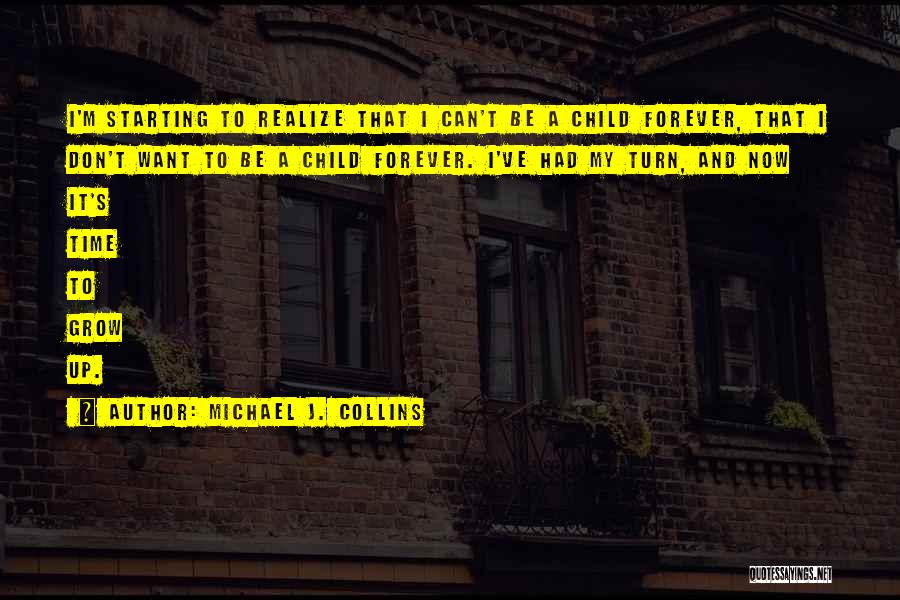 Michael J. Collins Quotes 1041030